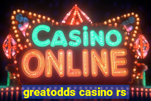 greatodds casino rs