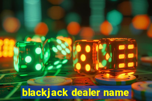 blackjack dealer name