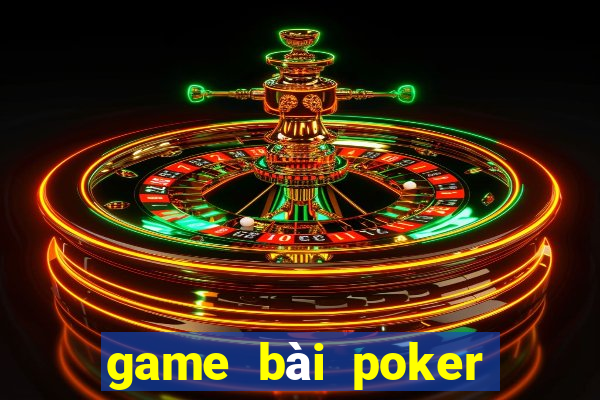 game bài poker đổi thẻ