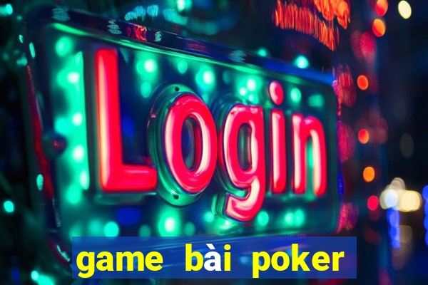 game bài poker đổi thẻ