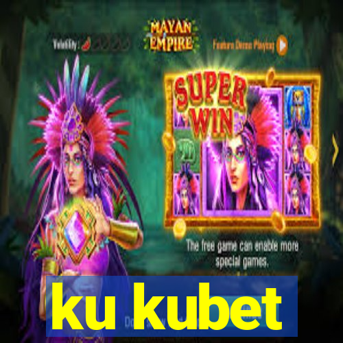 ku kubet