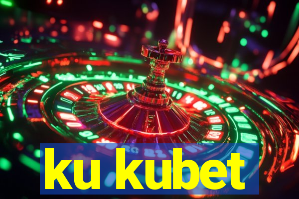 ku kubet