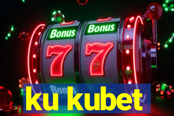 ku kubet