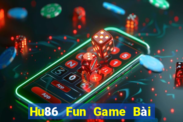 Hu86 Fun Game Bài Sinh Tử