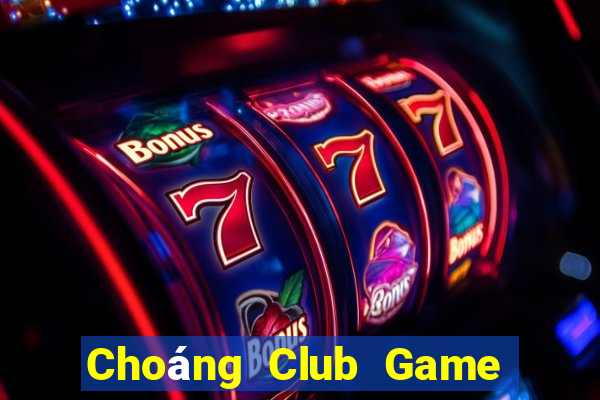 Choáng Club Game Bài 52 Club