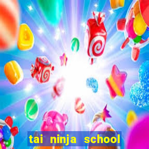 tai ninja school hack cho apk