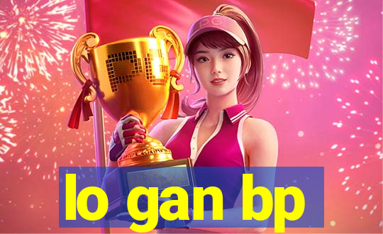 lo gan bp