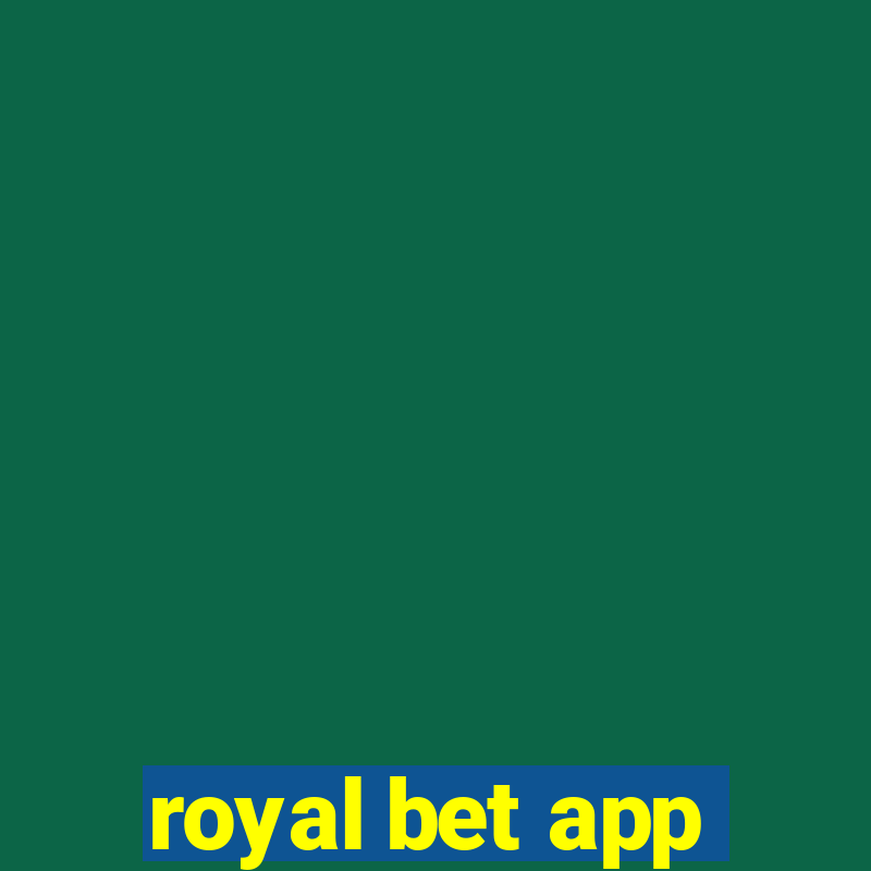 royal bet app