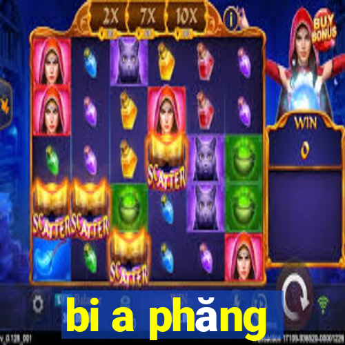 bi a phăng