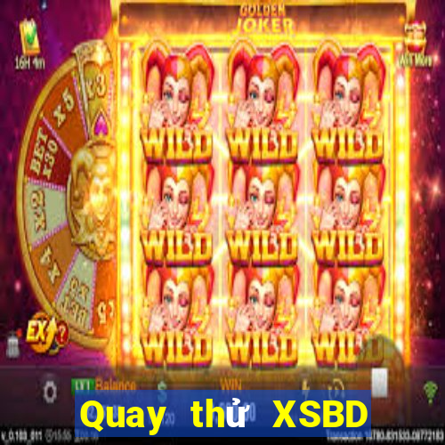 Quay thử XSBD ngày 15