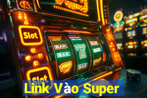 Link Vào Super