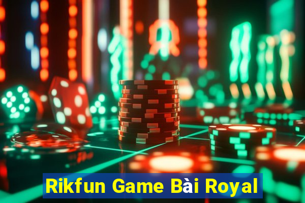 Rikfun Game Bài Royal