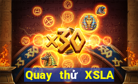 Quay thử XSLA Thứ 2