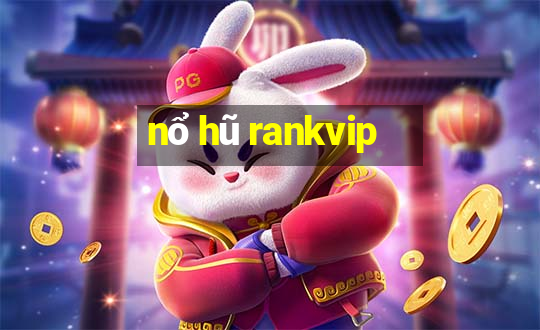 nổ hũ rankvip