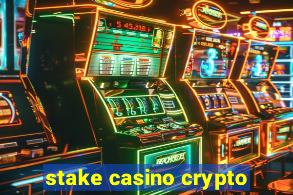 stake casino crypto