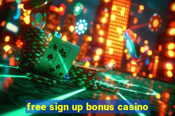 free sign up bonus casino