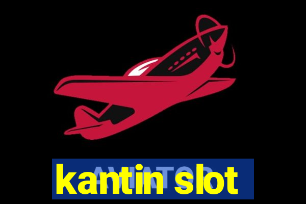 kantin slot