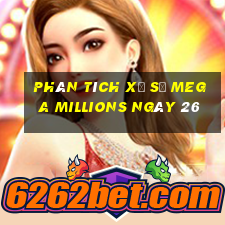 Phân tích Xổ Số mega millions ngày 26