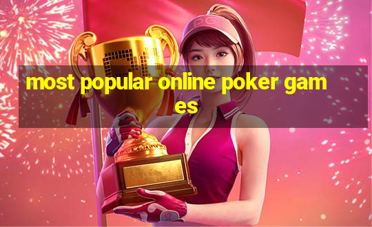 most popular online poker games