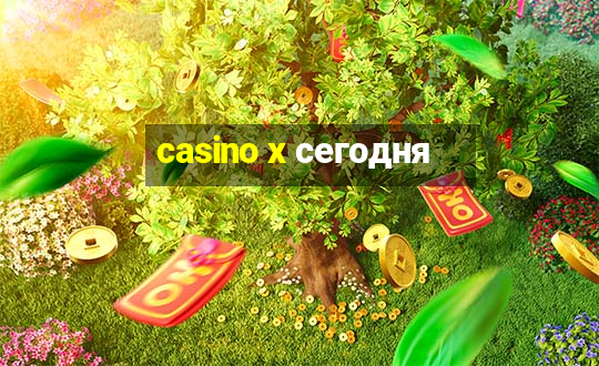 casino x сегодня