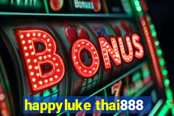 happyluke thai888