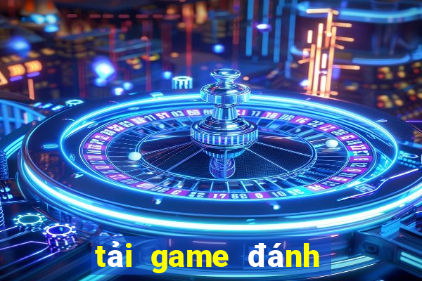 tải game đánh bài ngoại tuyến