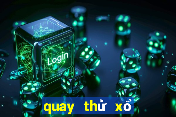 quay thử xổ số miền bắc tối hôm nay