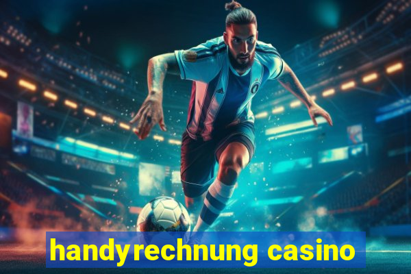 handyrechnung casino