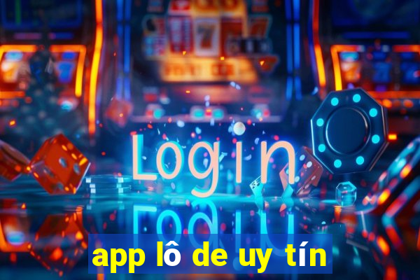 app lô de uy tín