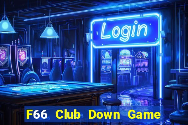 F66 Club Down Game Bài Vui