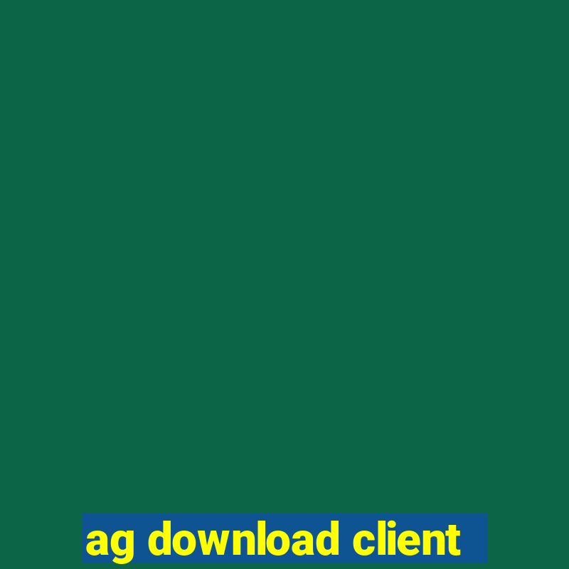 ag download client