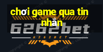 chơi game qua tin nhắn