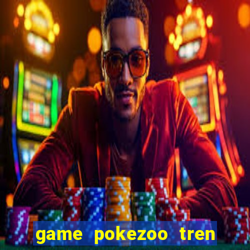 game pokezoo tren zing me