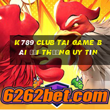 K789 Club Tai Game Bài Đổi Thưởng Uy Tín