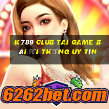 K789 Club Tai Game Bài Đổi Thưởng Uy Tín