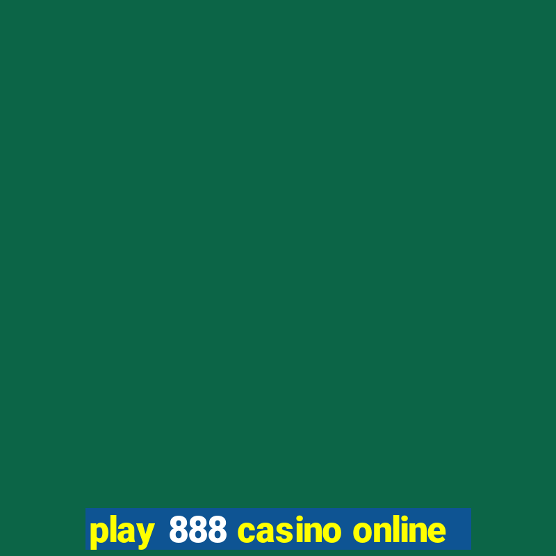 play 888 casino online