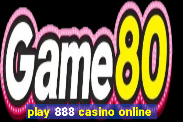 play 888 casino online