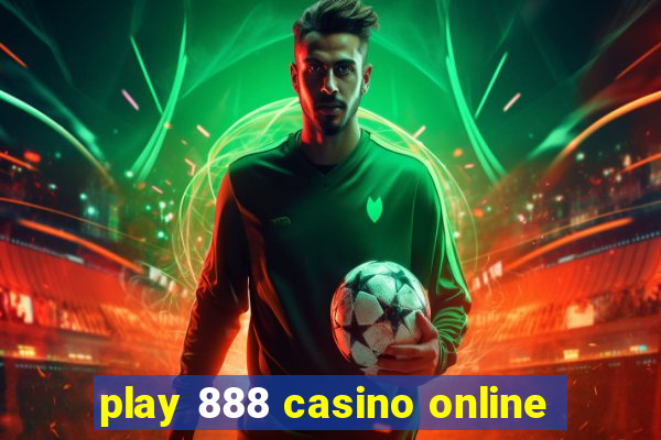 play 888 casino online