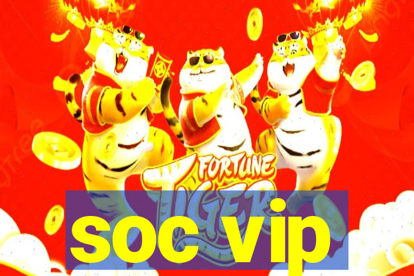 soc vip