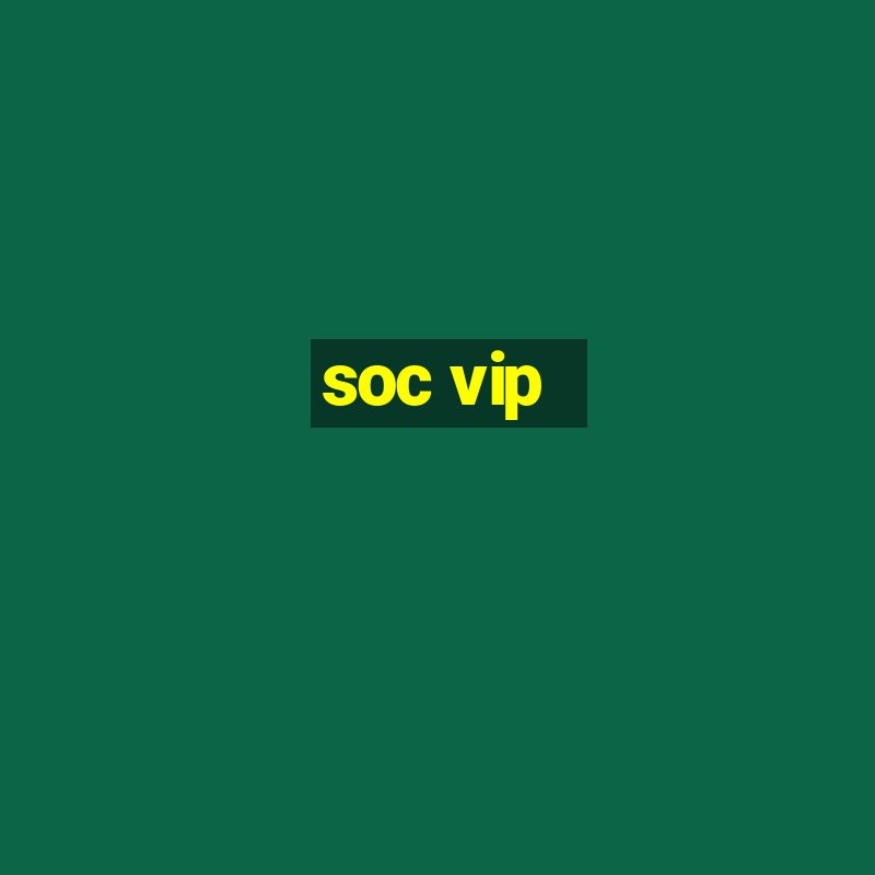 soc vip