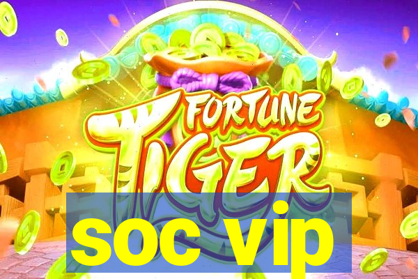 soc vip