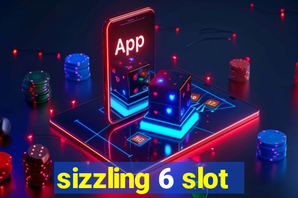 sizzling 6 slot