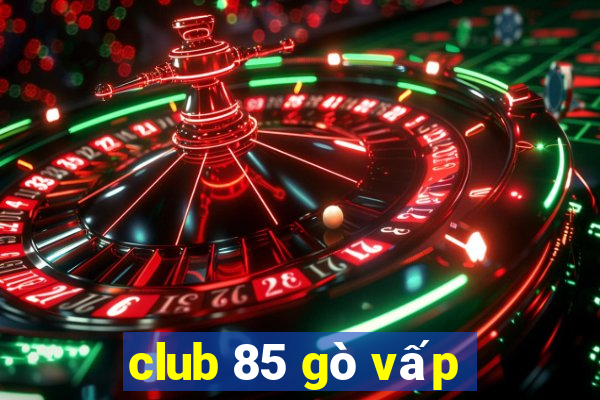 club 85 gò vấp