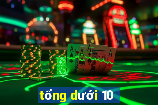 tổng dưới 10