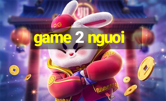 game 2 nguoi