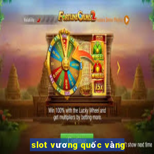 slot vương quốc vàng