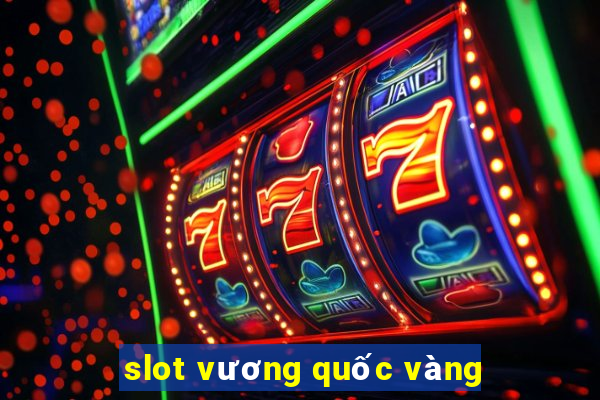 slot vương quốc vàng