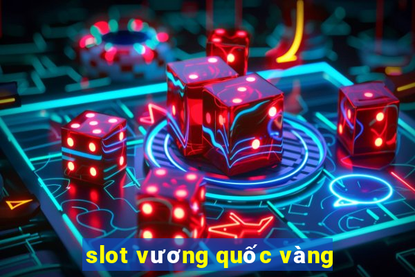 slot vương quốc vàng