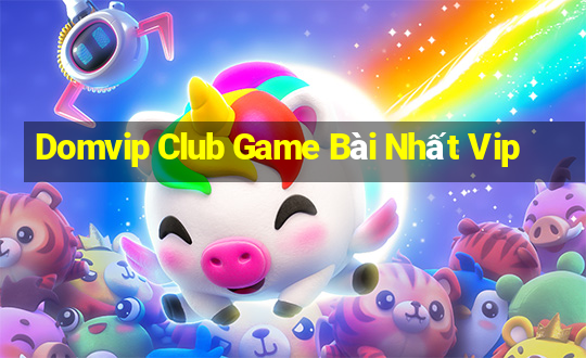 Domvip Club Game Bài Nhất Vip