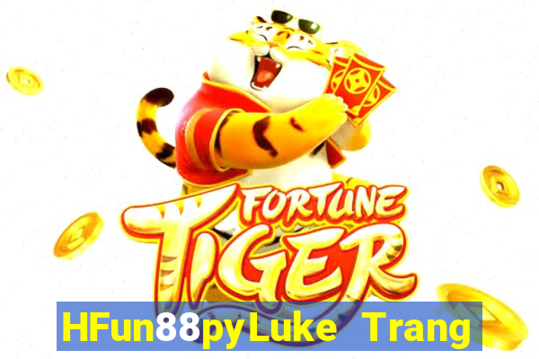 HFun88pyLuke Trang web chính thức duy nhất